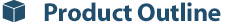 Product Outline